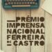 De 01 de abril a 30 de maio estarão abertas as candidaturas à 3.ª edição do Prémio Imprensa Nacional/Ferreira de Castro 21 De 01 de abril a 30 de maio estarão abertas as candidaturas à 3.ª edição do Prémio Imprensa Nacional/Ferreira de Castro