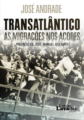 Transatlântico – As Migrações nos Açores 12 Transatlântico – As Migrações nos Açores
